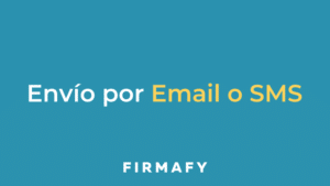 Cómo enviar documentos para firmar online por Email o SMS con Firmafy