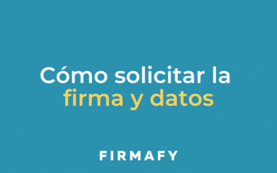 Cómo solicitar datos antes de la firma a tus clientes con Firmafy