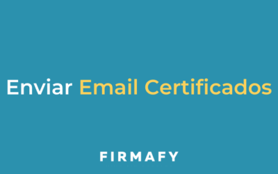 Cómo enviar un Email Certificado con Firmafy