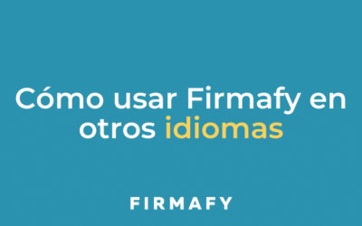 Cómo usar tu firma electrónica en otros idiomas