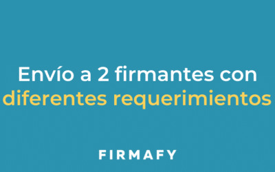 ¿Cómo hacer un envío a 2 firmantes con diferentes requerimientos?