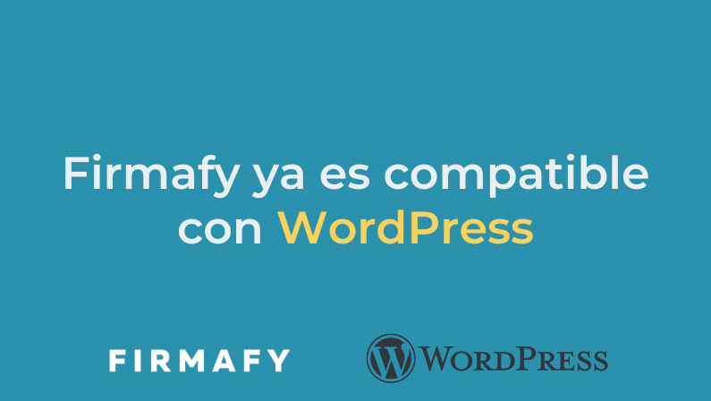 Firmafy ya es compatible con WordPress