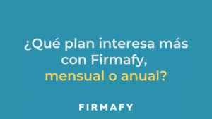 ¿Qué plan interesa más con Firmafy, mensual o anual?