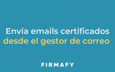 ¡Nueva funcionalidad! Envía emails certificados desde tu propio gestor de correo.
