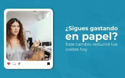 ¿Sigues gastando en papel? Este cambio reducirá tus costes hoy